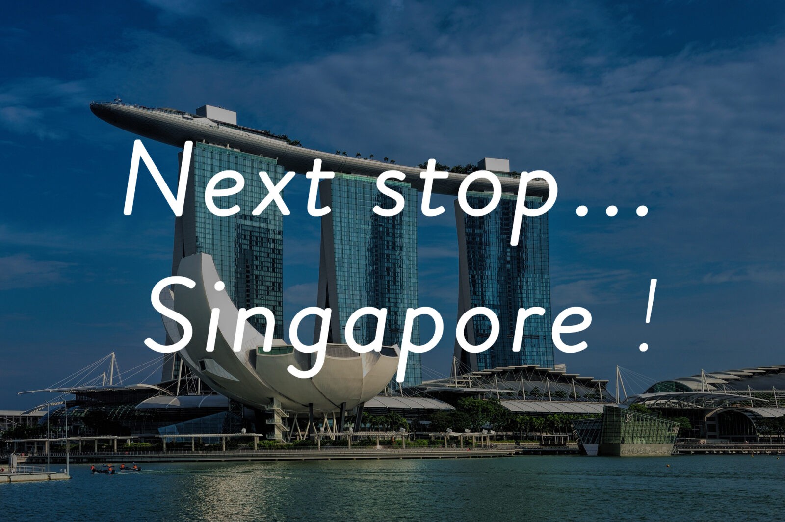 Next stop ... Singapore!